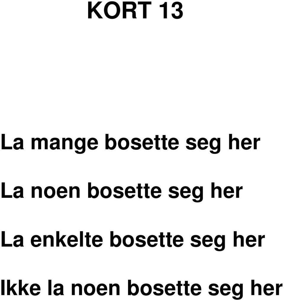 her La enkelte bosette seg