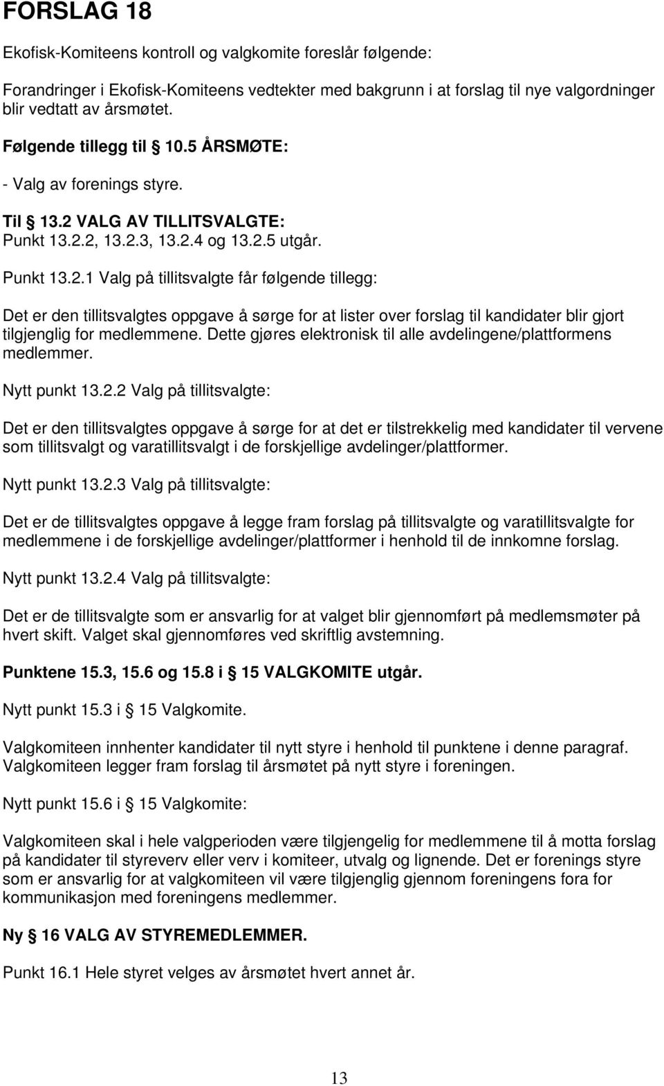 VALG AV TILLITSVALGTE: Punkt 13.2.