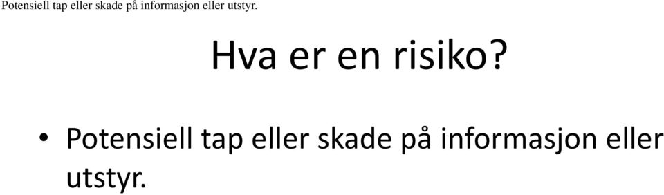 Hva er en risiko?