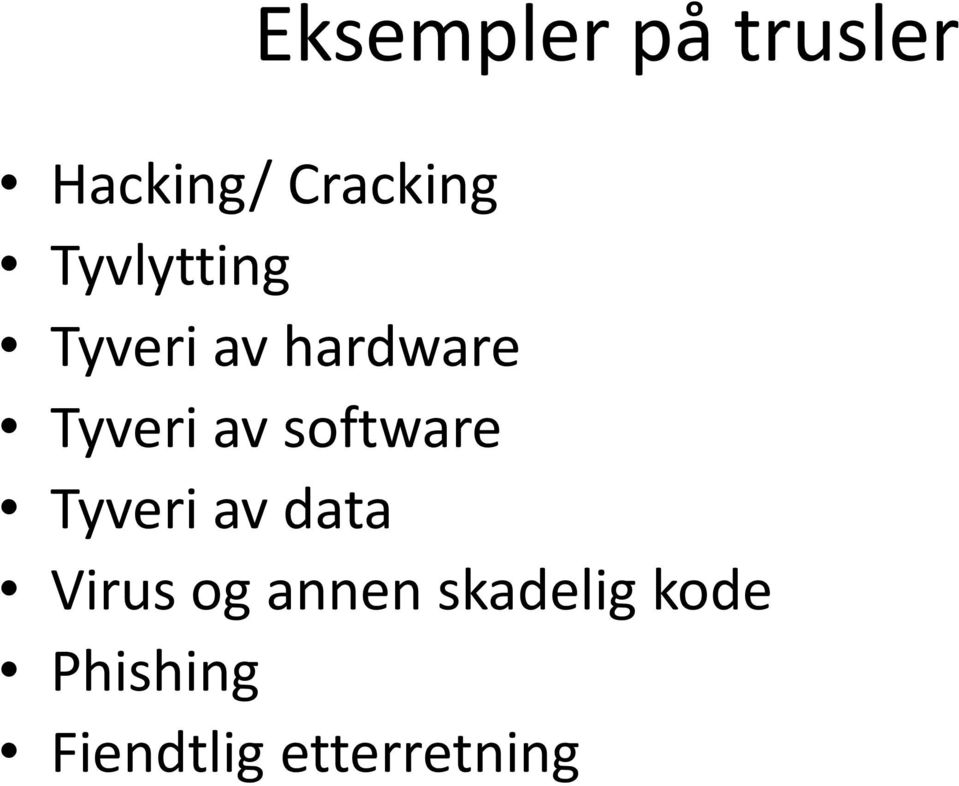 software Tyveri av data Virus og annen