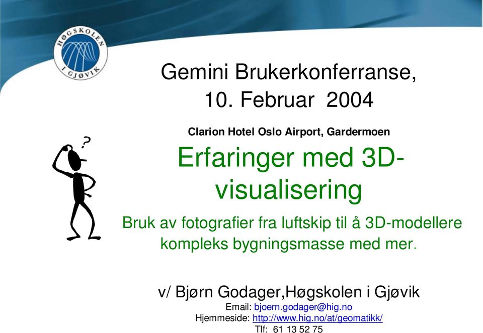 3Dvisualisering Bruk av fotografier fra luftskip til å 3D-modellere kompleks