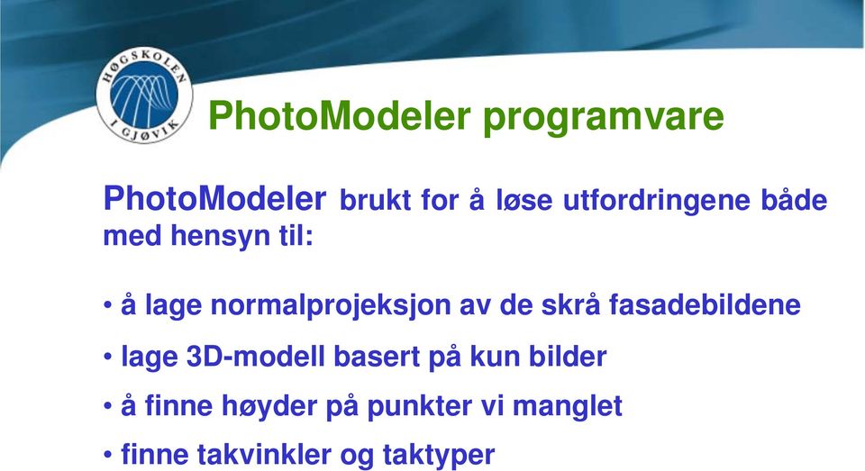 av de skrå fasadebildene lage 3D-modell basert på kun