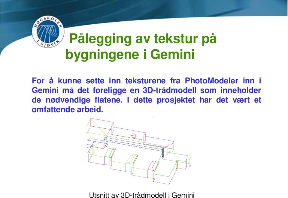 3D-trådmodell som inneholder de nødvendige flatene.