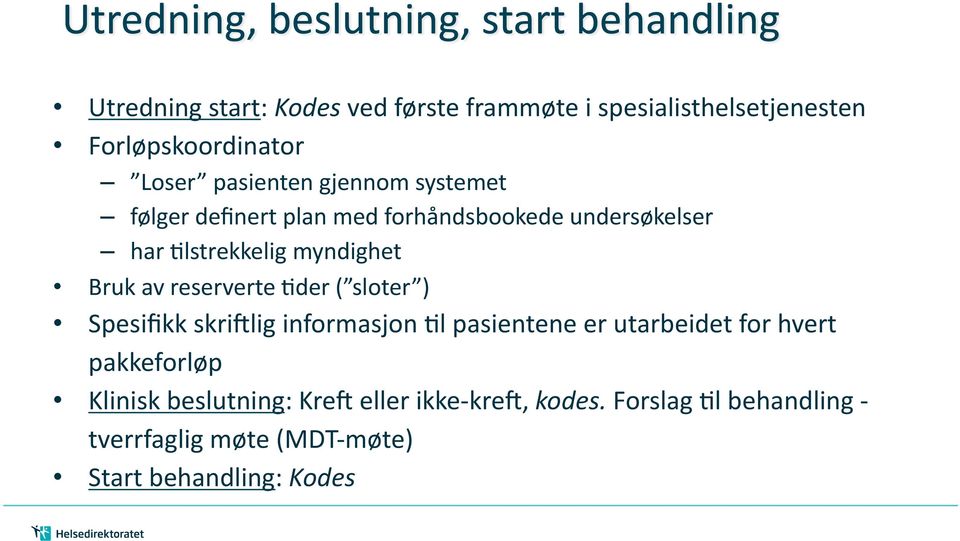 reserverte 5der ( sloter ) Spesifikk skri8lig informasjon 5l pasientene er utarbeidet for hvert pakkeforløp