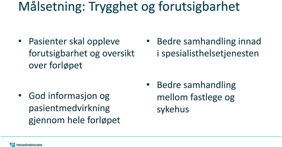 hele forløpet Bedre samhandling innad i