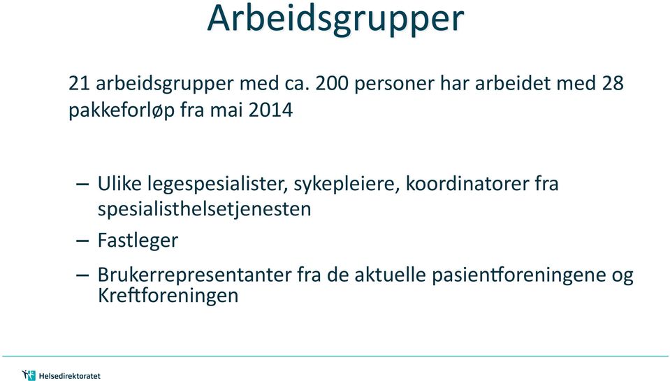 Ulike legespesialister, sykepleiere, koordinatorer fra