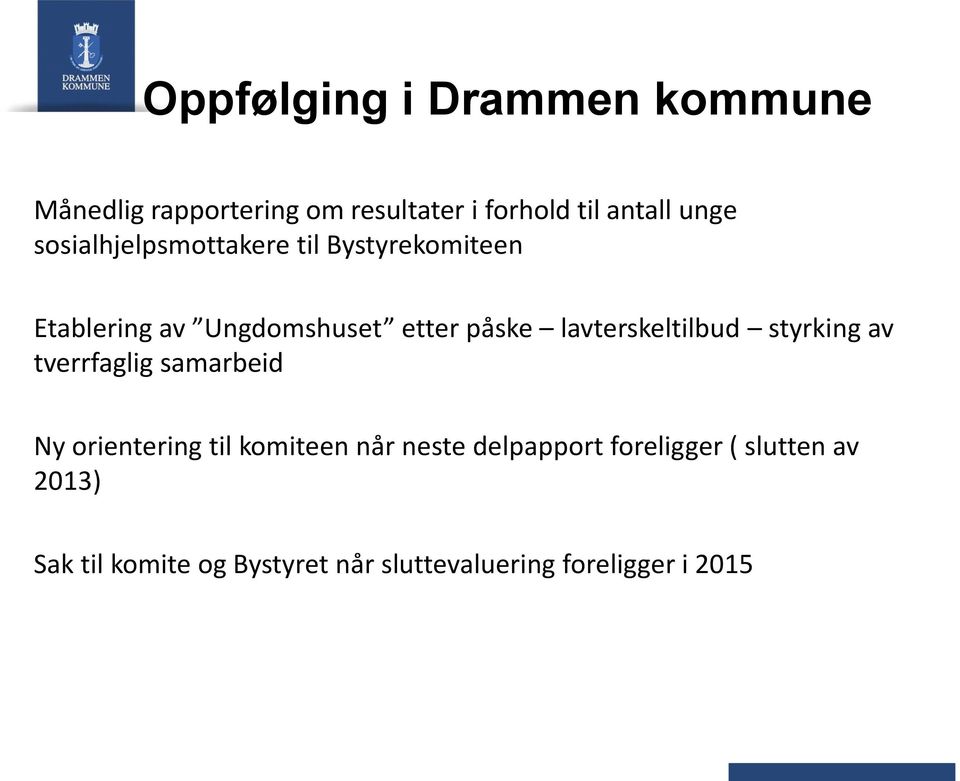 lavterskeltilbud styrking av tverrfaglig samarbeid Ny orientering til komiteen når neste