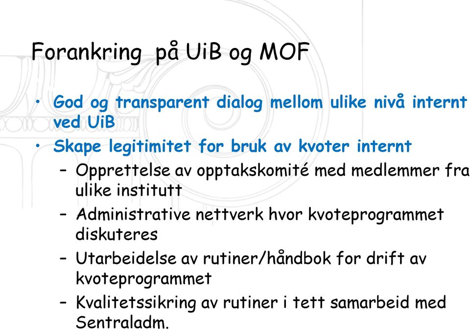 institutt Administrative nettverk hvor kvoteprogrammet diskuteres Utarbeidelse av