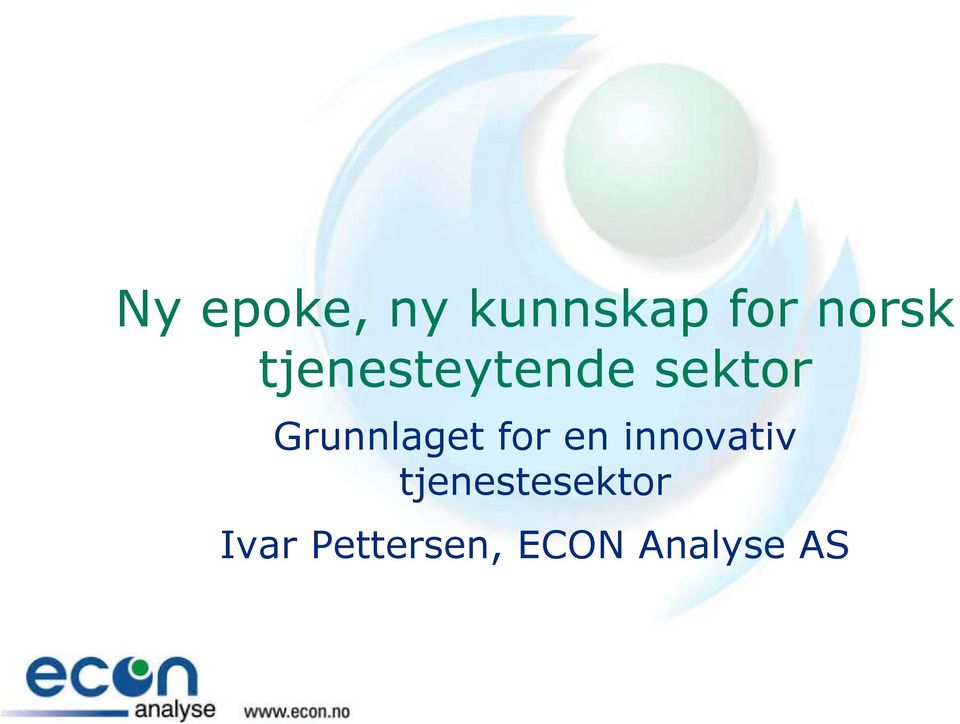 Grunnlaget for en innovativ