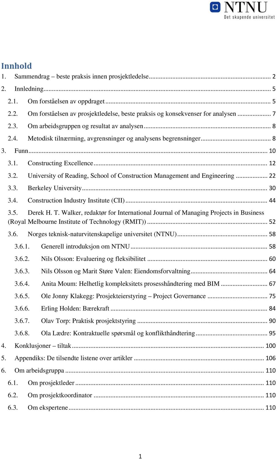 .. 22 3.3. Berkeley University... 30 3.4. Construction Industry Institute (CII)... 44 3.5. Derek H. T.