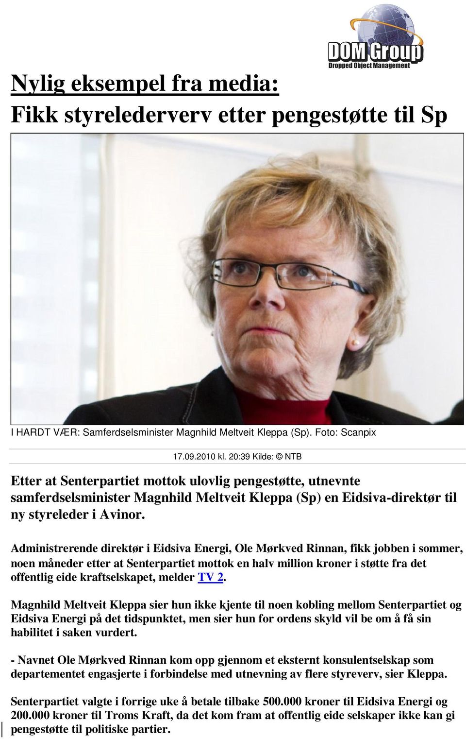 Administrerende direktør i Eidsiva Energi, Ole Mørkved Rinnan, fikk jobben i sommer, noen måneder etter at Senterpartiet mottok en halv million kroner i støtte fra det offentlig eide kraftselskapet,