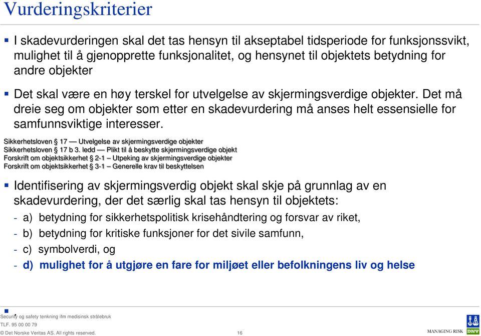 Sikkerhetsloven 17 Utvelgelse av skjermingsverdige objekter Sikkerhetsloven 17 b 3.