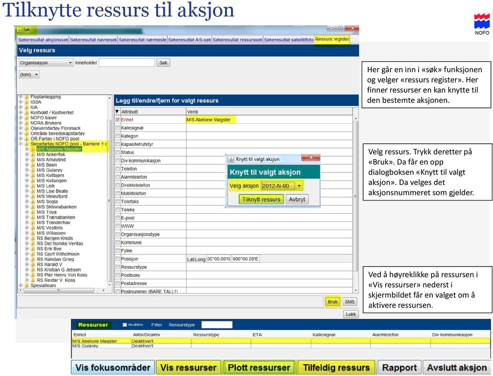 Da får en opp dialogboksen «Knytt til valgt aksjon». Da velges det aksjonsnummeret som gjelder.