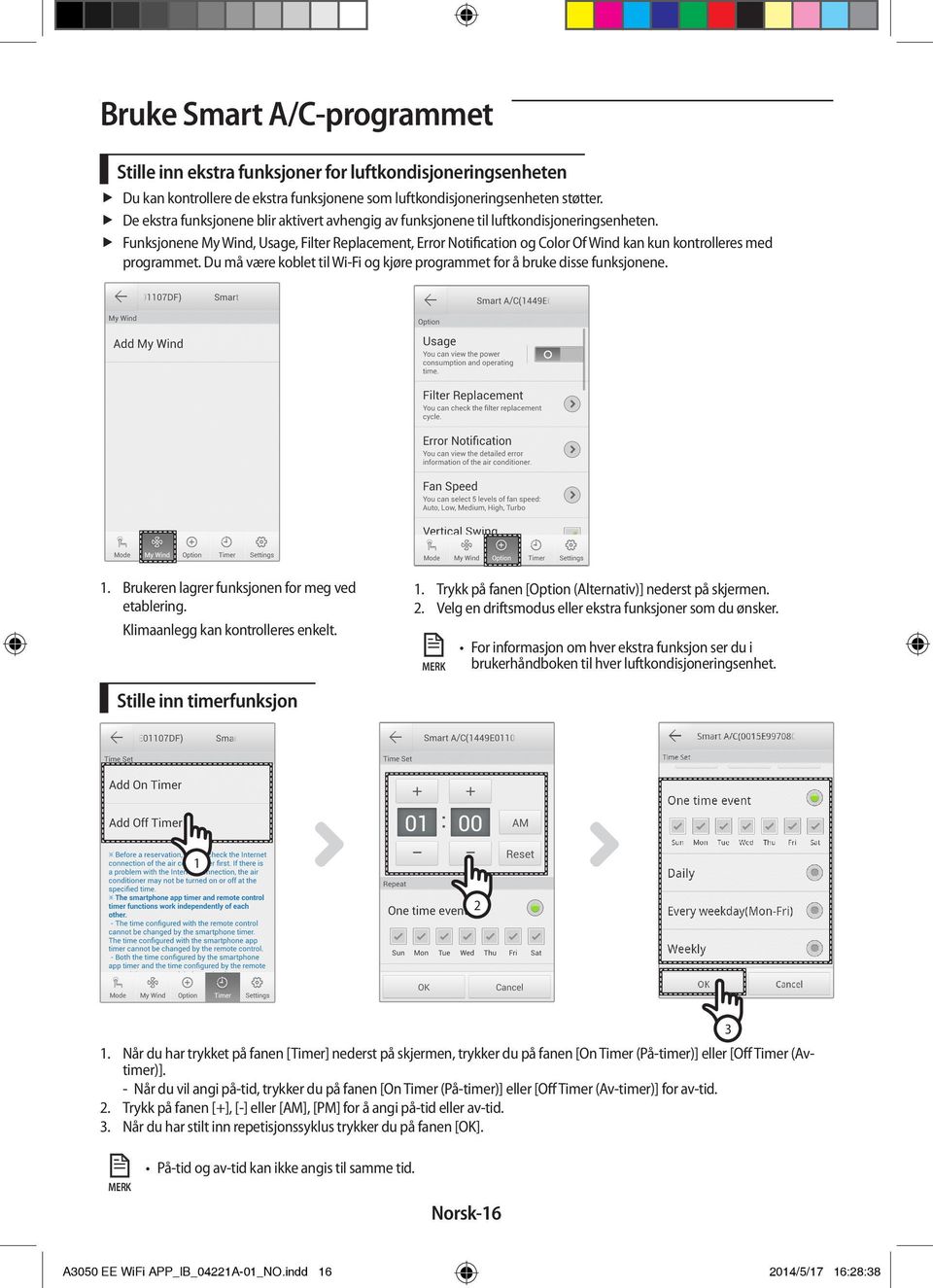 fffunksjonene My Wind, Usage, Filter Replacement, Error Notification og Color Of Wind kan kun kontrolleres med programmet.