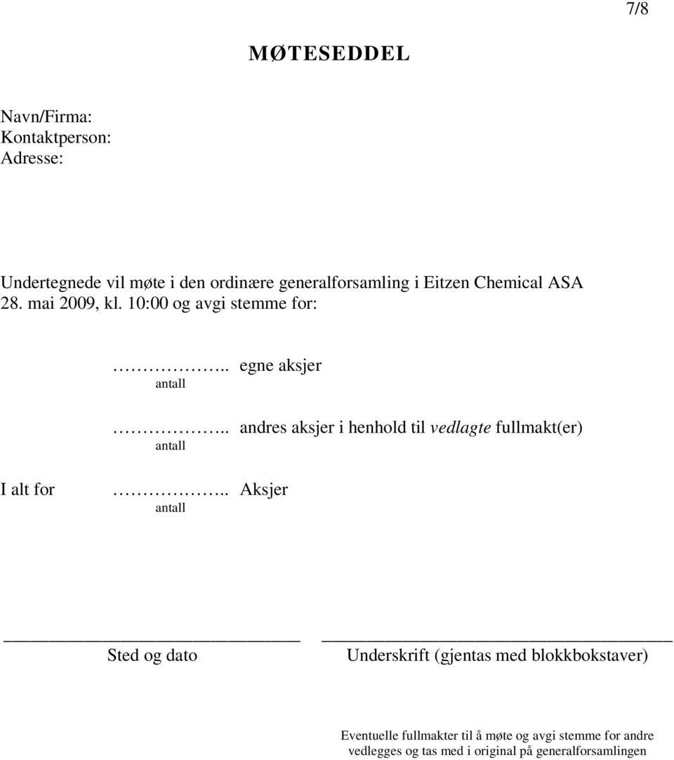 . andres aksjer i henhold til vedlagte fullmakt(er) antall I alt for.