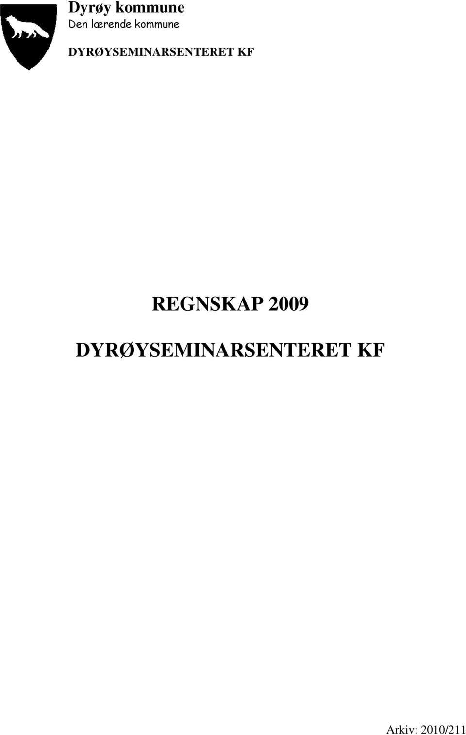 DYRØYSEMINARSENTERET KF