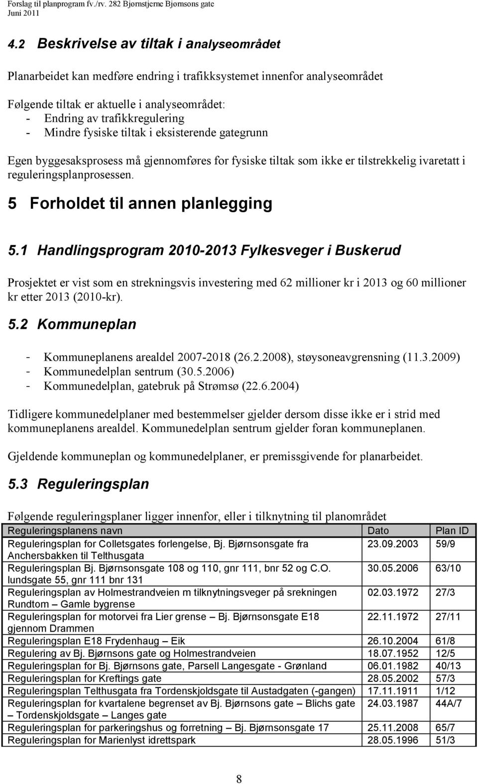 5 Forholdet til annen planlegging 5.