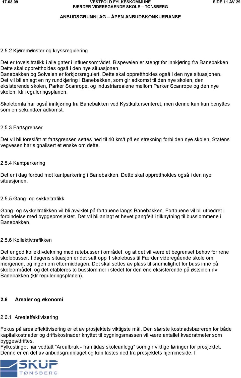 Banebakken og Solveien er forkjørsregulert. Dette skal opprettholdes også i den nye situasjonen.