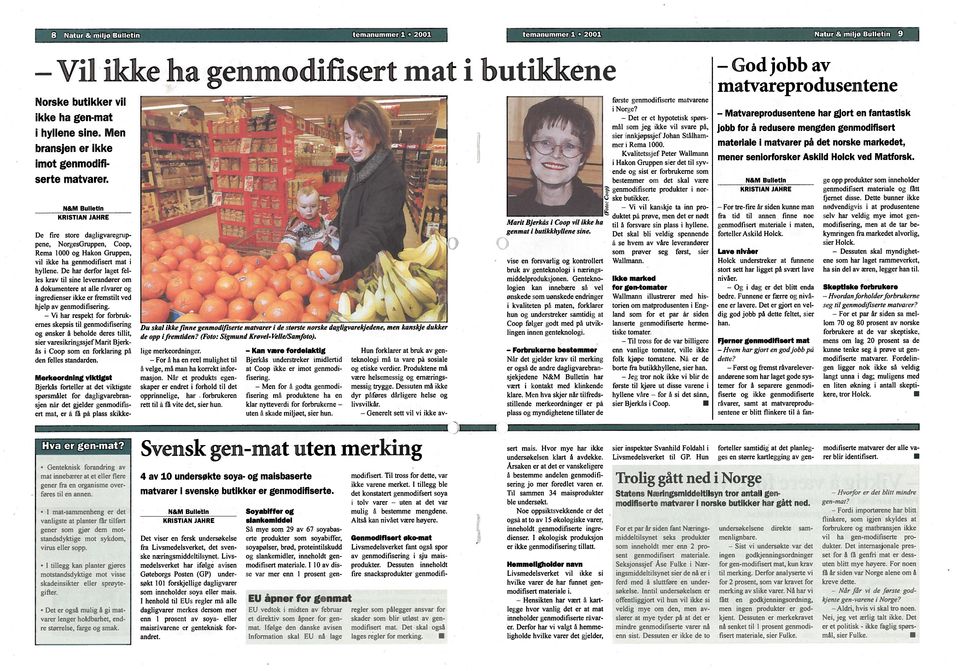 N&M_Bulletin De fire store dagligvaregrup perle, NorgesGruppen, Coop, Rema 1000 og 1-lakon Gruppen, vil ikke ha genmodifisert mat hyllene.