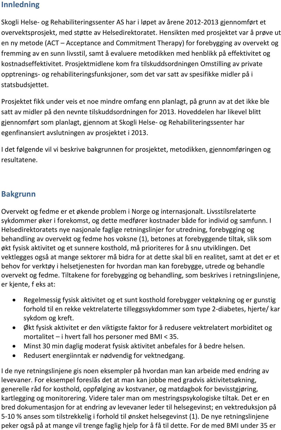 effektivitet og kostnadseffektivitet.