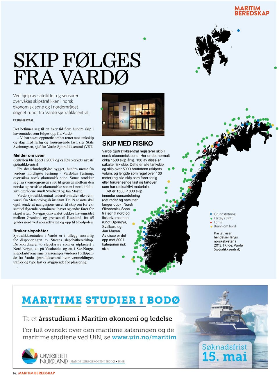 Vi har størst oppmerksomhet rettet mot tankskip og skip med farlig og forurensende last, sier Ståle Sveinungsen, sjef for Vardø Sjøtrafikksentral (VST.