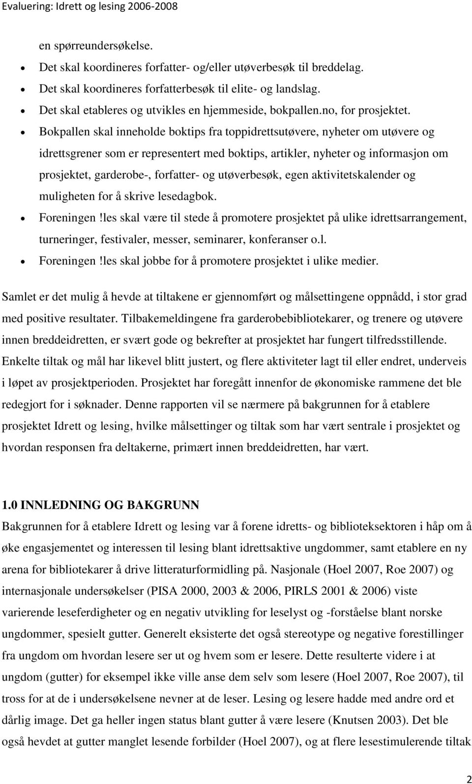 Bokpallen skal inneholde boktips fra toppidrettsutøvere, nyheter om utøvere og idrettsgrener som er representert med boktips, artikler, nyheter og informasjon om prosjektet, garderobe-, forfatter- og