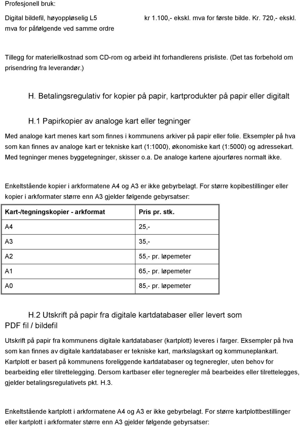 Betalingsregulativ for kopier på papir, kartprodukter på papir eller digitalt H.