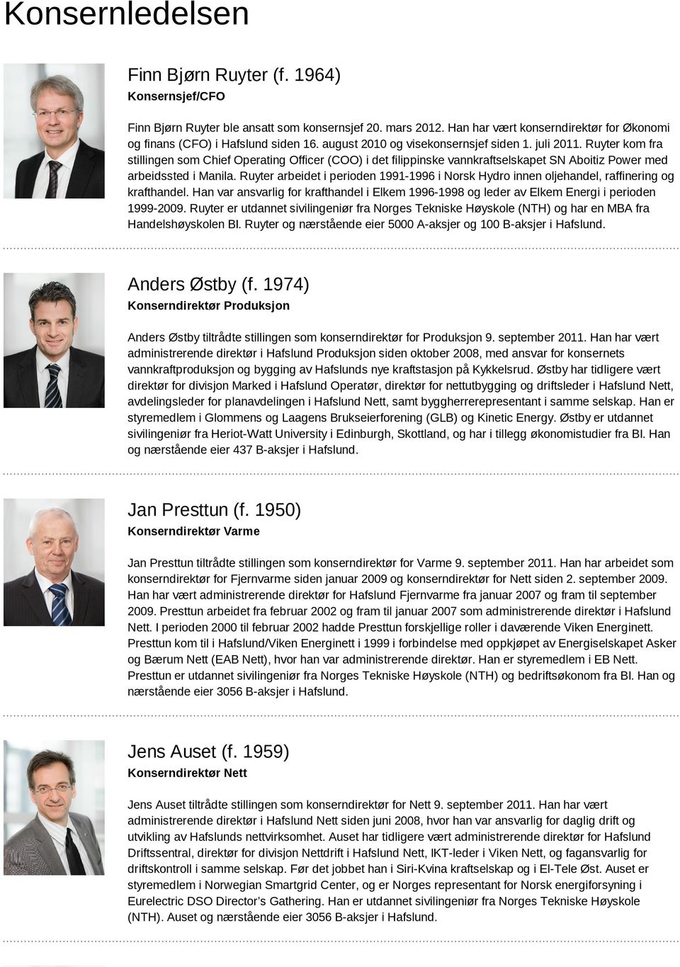 Ruyter arbeidet i perioden 1991-1996 i Norsk Hydro innen oljehandel, raffinering og krafthandel. Han var ansvarlig for krafthandel i Elkem 1996-1998 og leder av Elkem Energi i perioden 1999-2009.