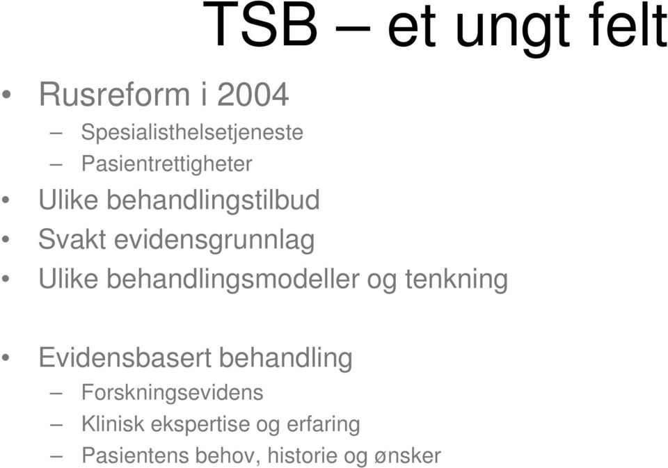 behandlingsmodeller og tenkning Evidensbasert behandling