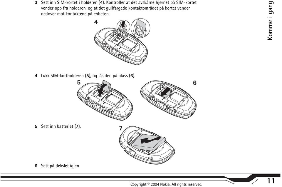 det gullfargede kontaktområdet på kortet vender nedover mot kontaktene på