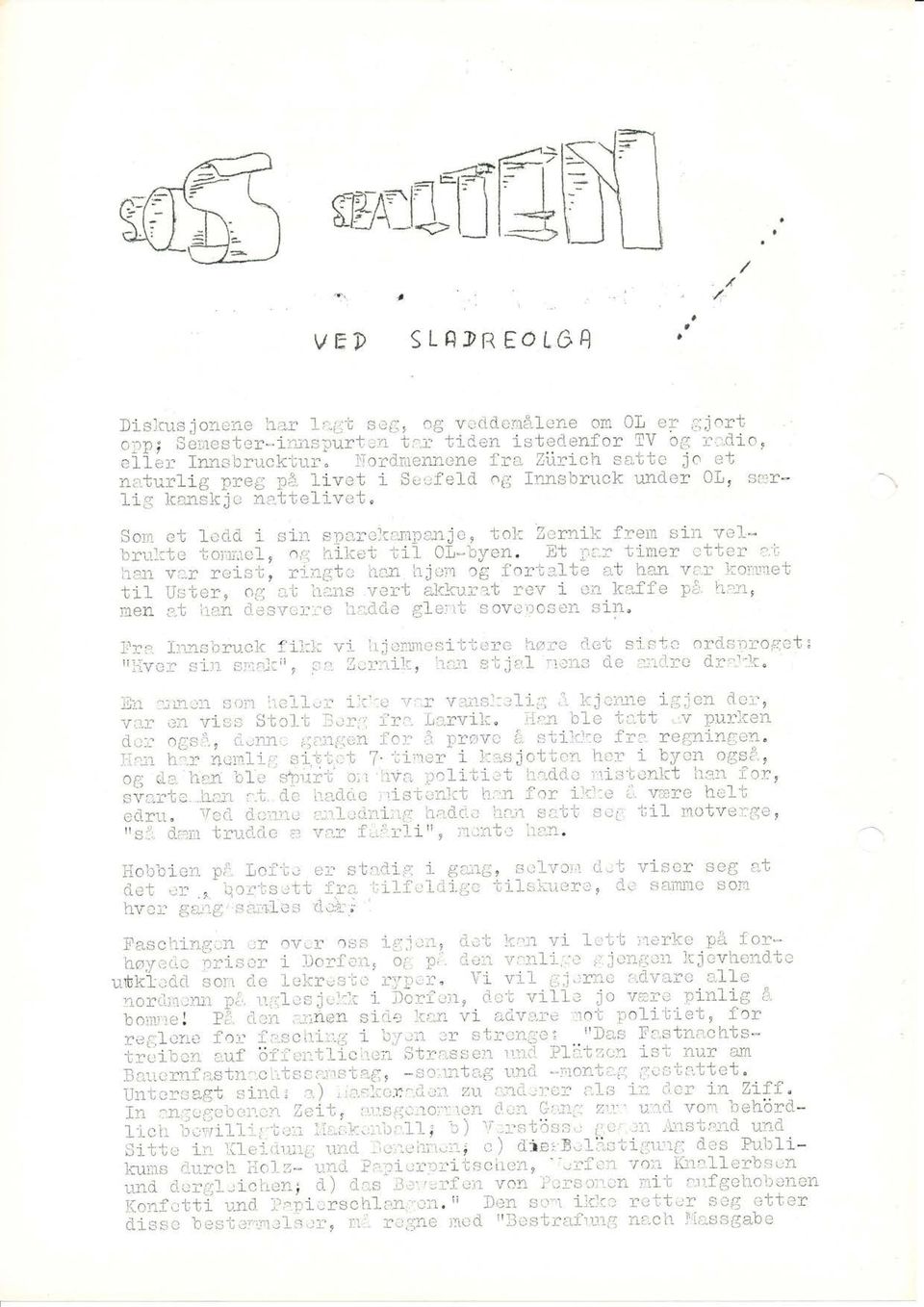 er 01, særlig icanskjc nattel-rvetc Som et lcfid- i siu sparclei.r,llla^nicr toh Zcrnil< fretn si:r vel--., o,q tritcet til Ol-byen. Et par. timer etter 2:G ira.