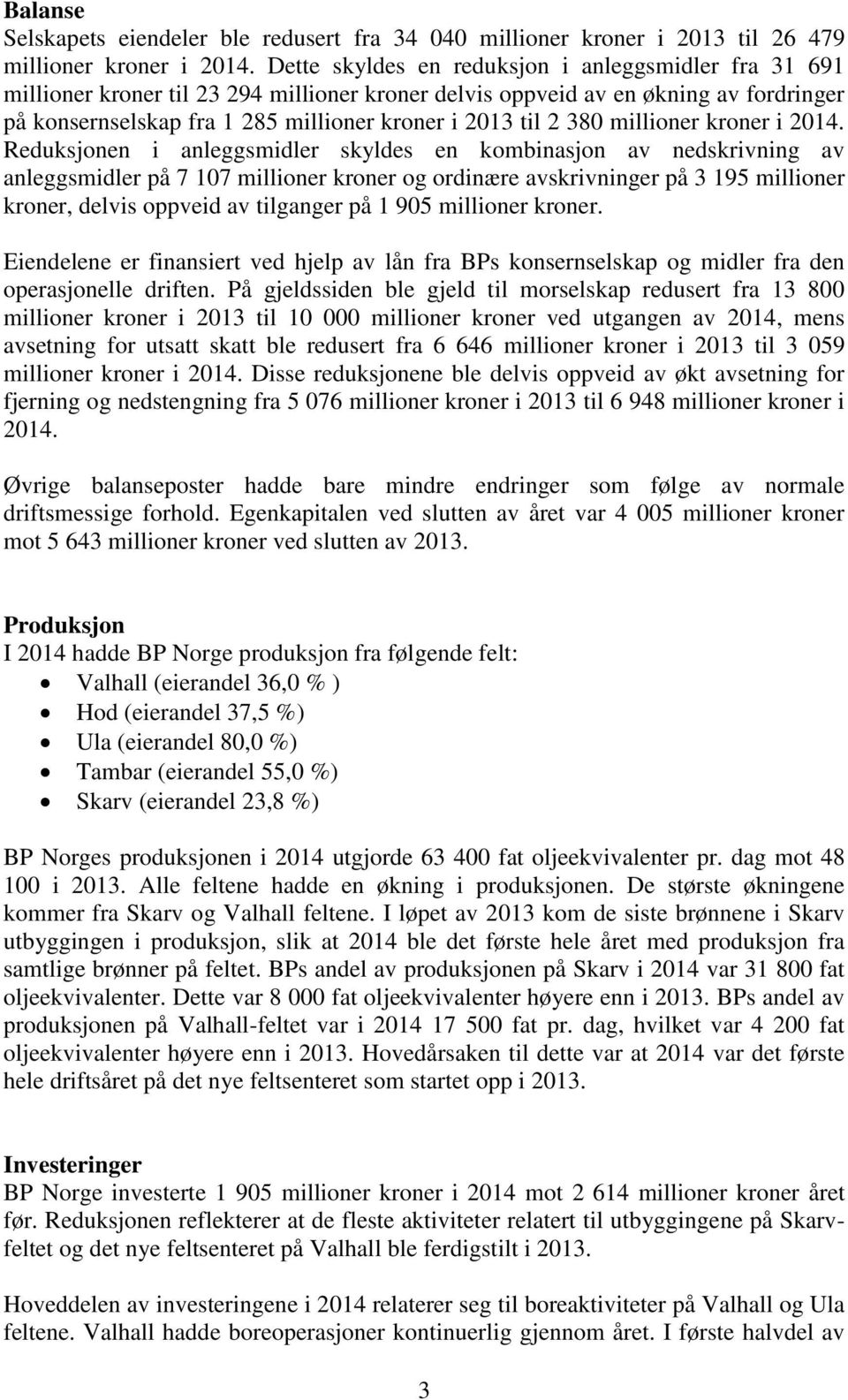 380 millioner kroner i 2014.