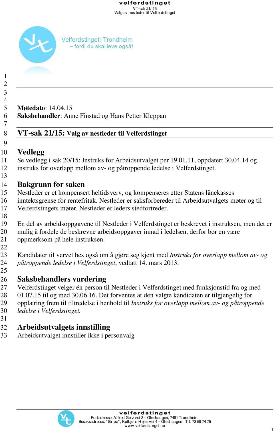 14 og instruks for overlapp mellom av- og påtroppende ledelse i Velferdstinget.