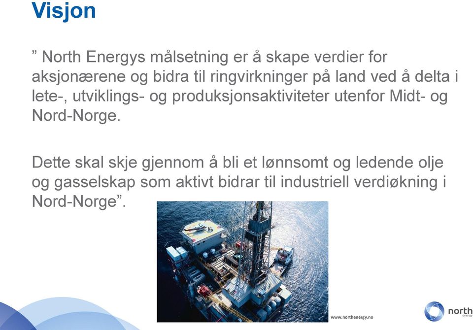 produksjonsaktiviteter utenfor Midt- og Nord-Norge.