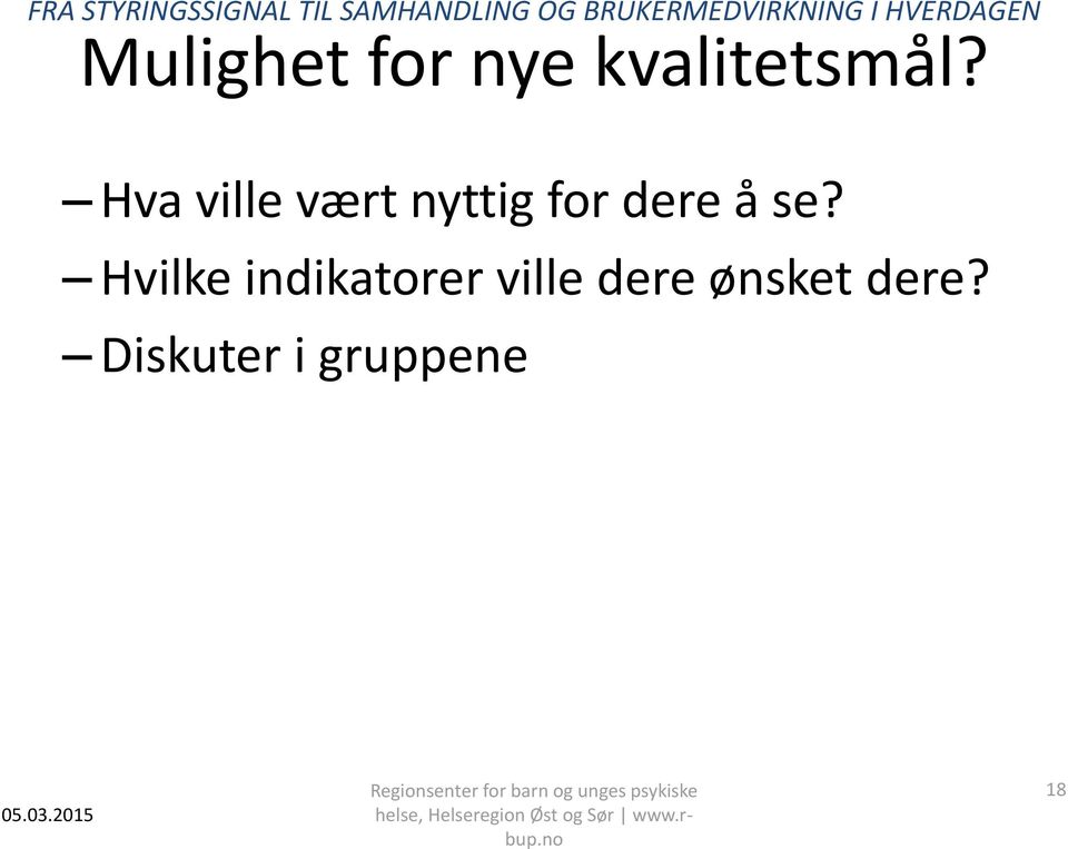 se? Hvilke indikatorer ville dere