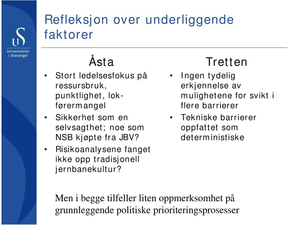 Risikoanalysene fanget ikke opp tradisjonell jernbanekultur?