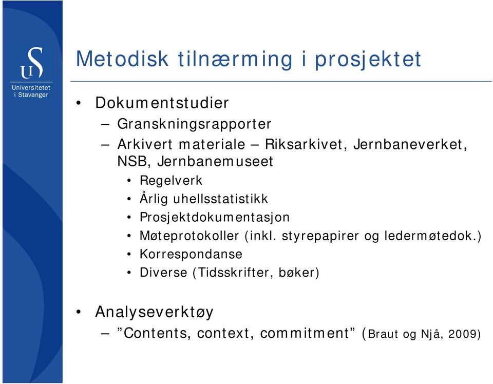 Prosjektdokumentasjon Møteprotokoller (inkl. styrepapirer og ledermøtedok.
