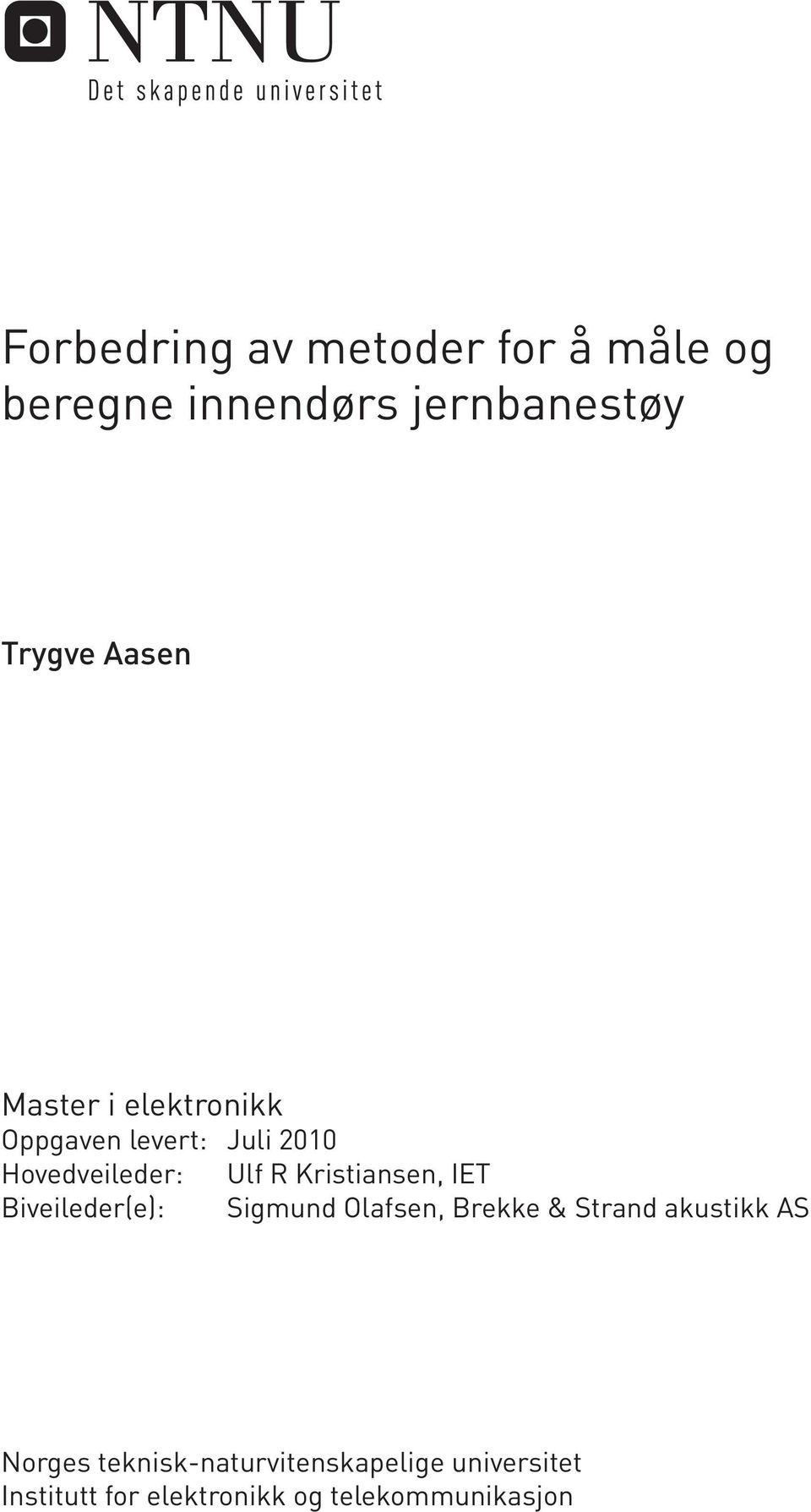 Kristiansen, IET Biveileder(e): Sigmund Olafsen, Brekke & Strand akustikk AS