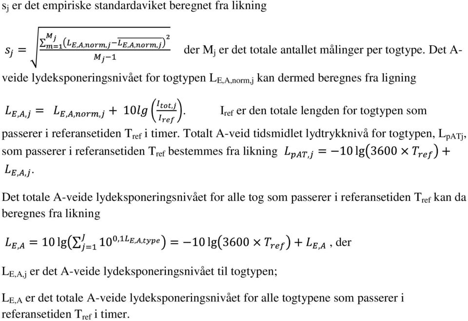 I ref er den totale lengden for togtypen som passerer i referansetiden T ref i timer.