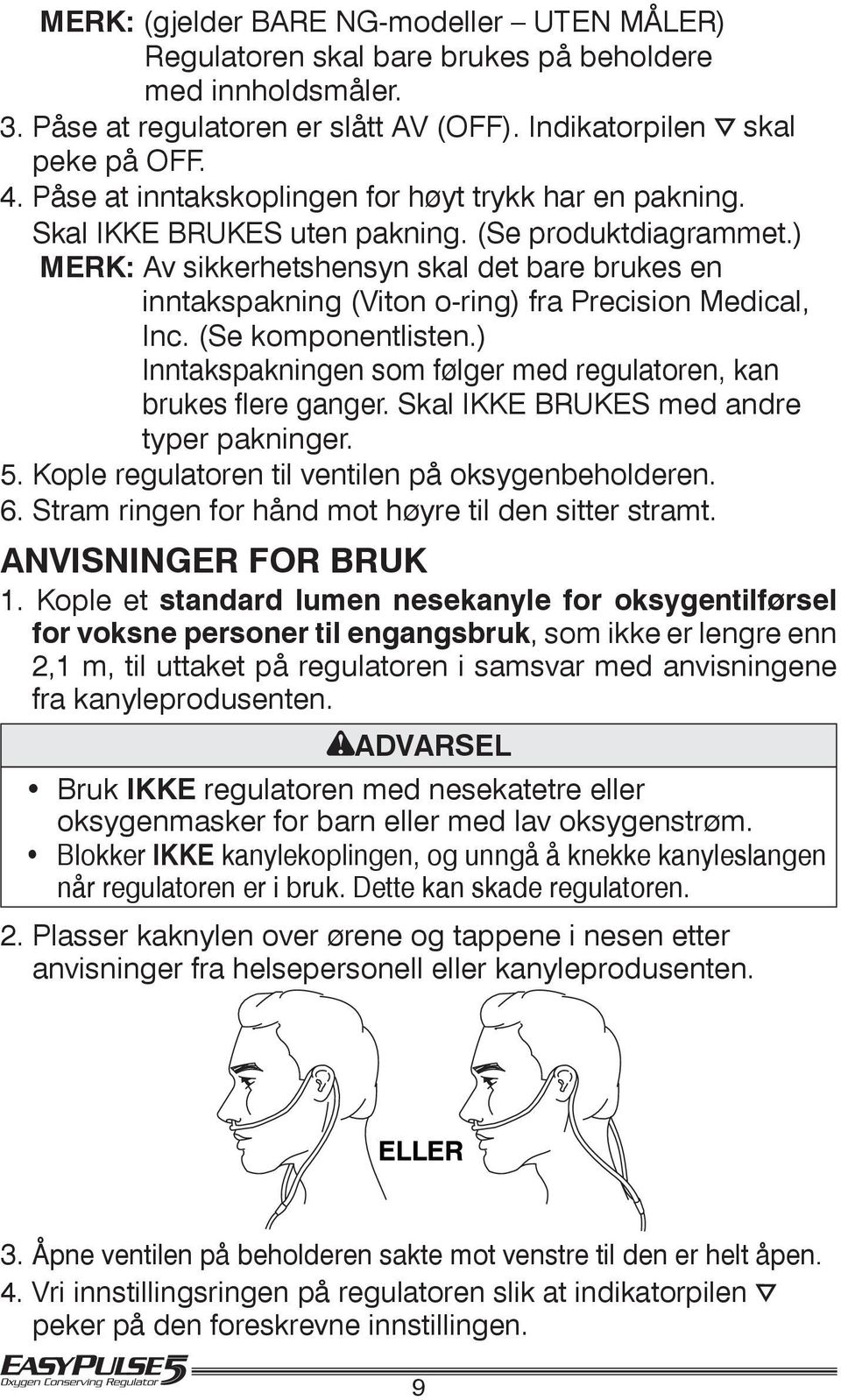 ) Merk: Av sikkerhetshensyn skal det bare brukes en inntakspakning (Viton o-ring) fra Precision Medical, Inc. (Se komponentlisten.