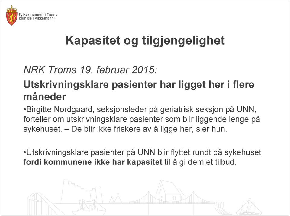 på geriatrisk seksjon på UNN, forteller om utskrivningsklare pasienter som blir liggende lenge på sykehuset.