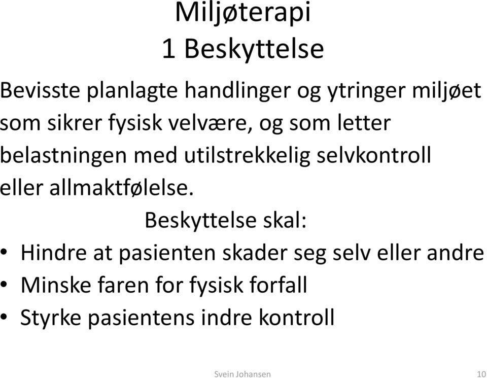 eller allmaktfølelse.