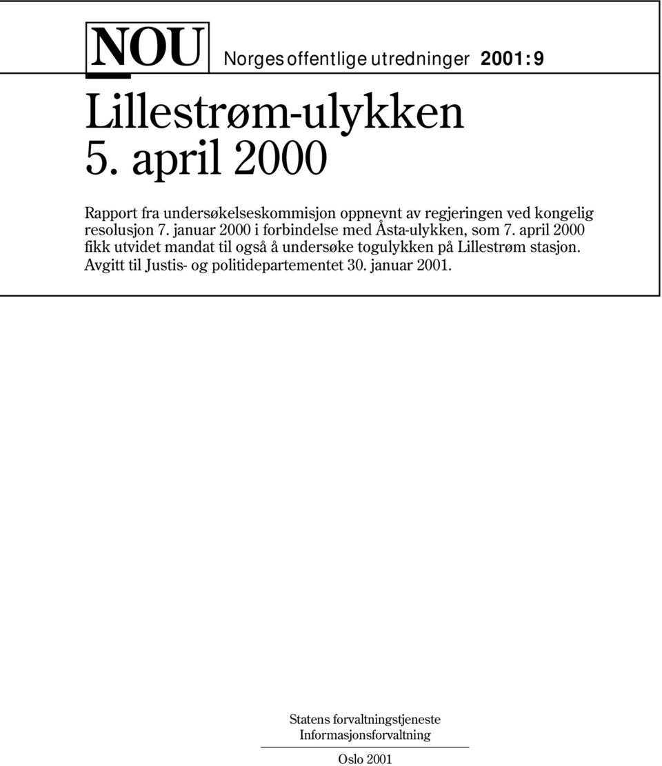 januar 2000 i forbindelse med Åsta-ulykken, som 7.