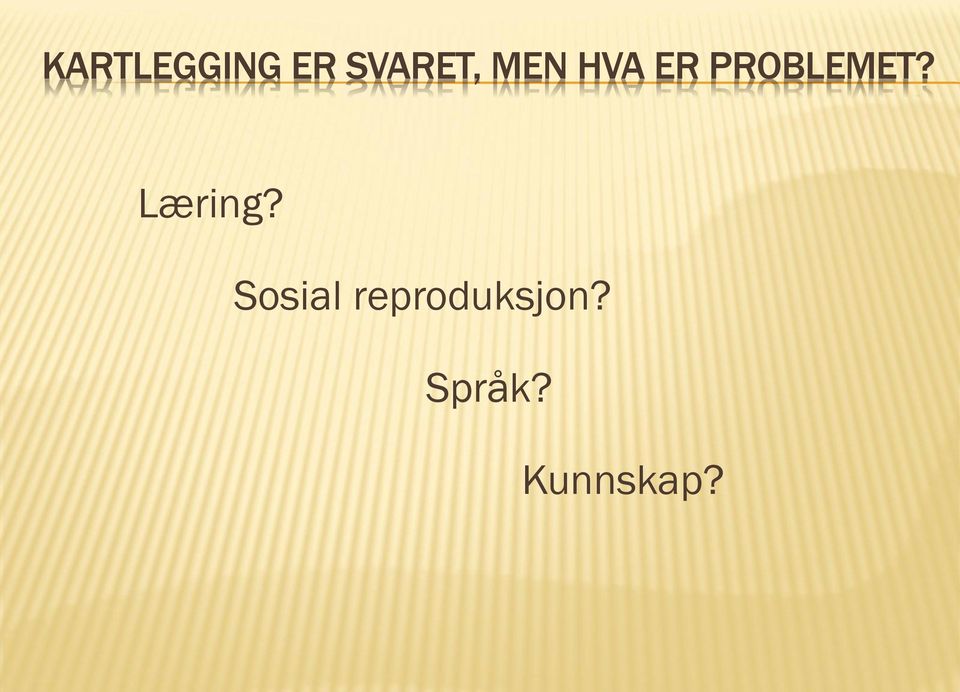 Læring?