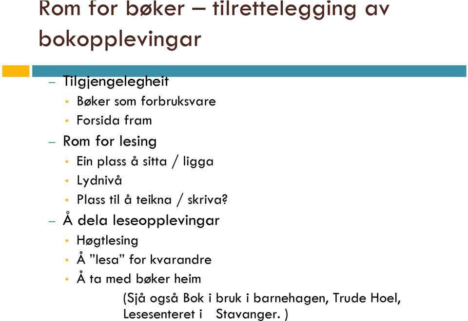 til å teikna / skriva?