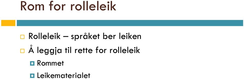 leiken Å leggja til rette