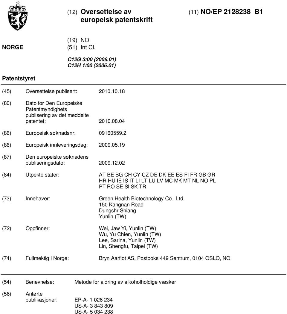 12.02 (84) Utpekte stater: AT BE BG CH CY CZ DE DK EE ES FI FR GB GR HR HU IE IS IT LI LT LU LV MC MK MT NL NO PL PT RO SE SI SK TR (73) Innehaver: Green Health Biotechnology Co., Ltd.