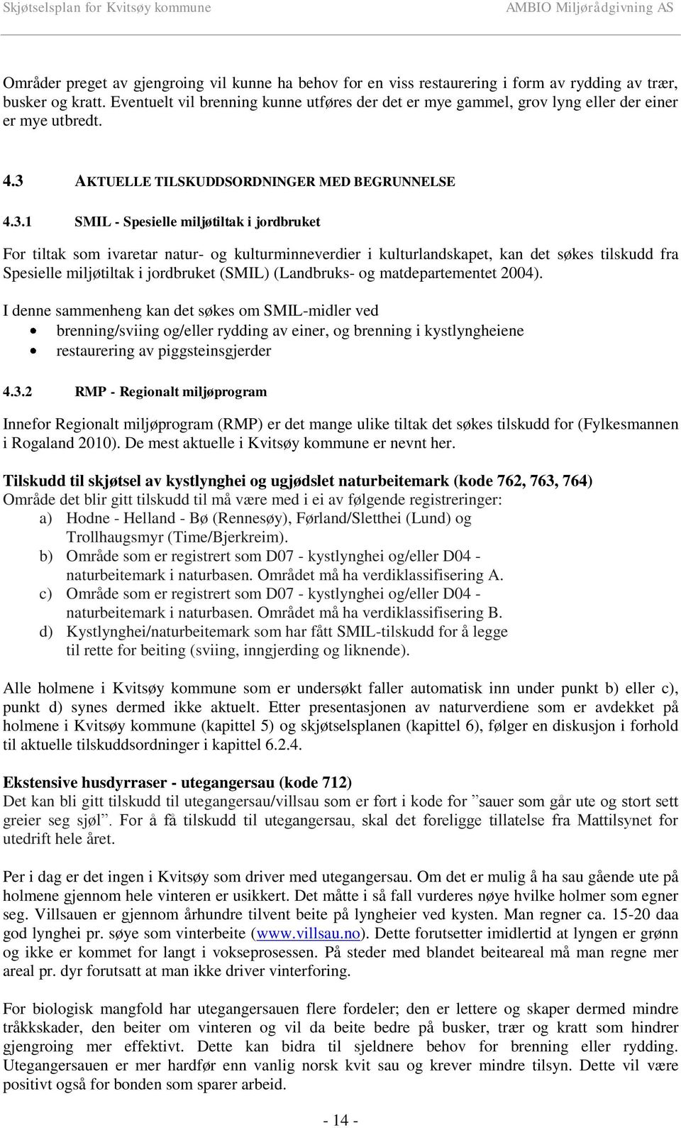 KTUELLE TILSKUDDSORDNINGER MED BEGRUNNELSE 4.3.