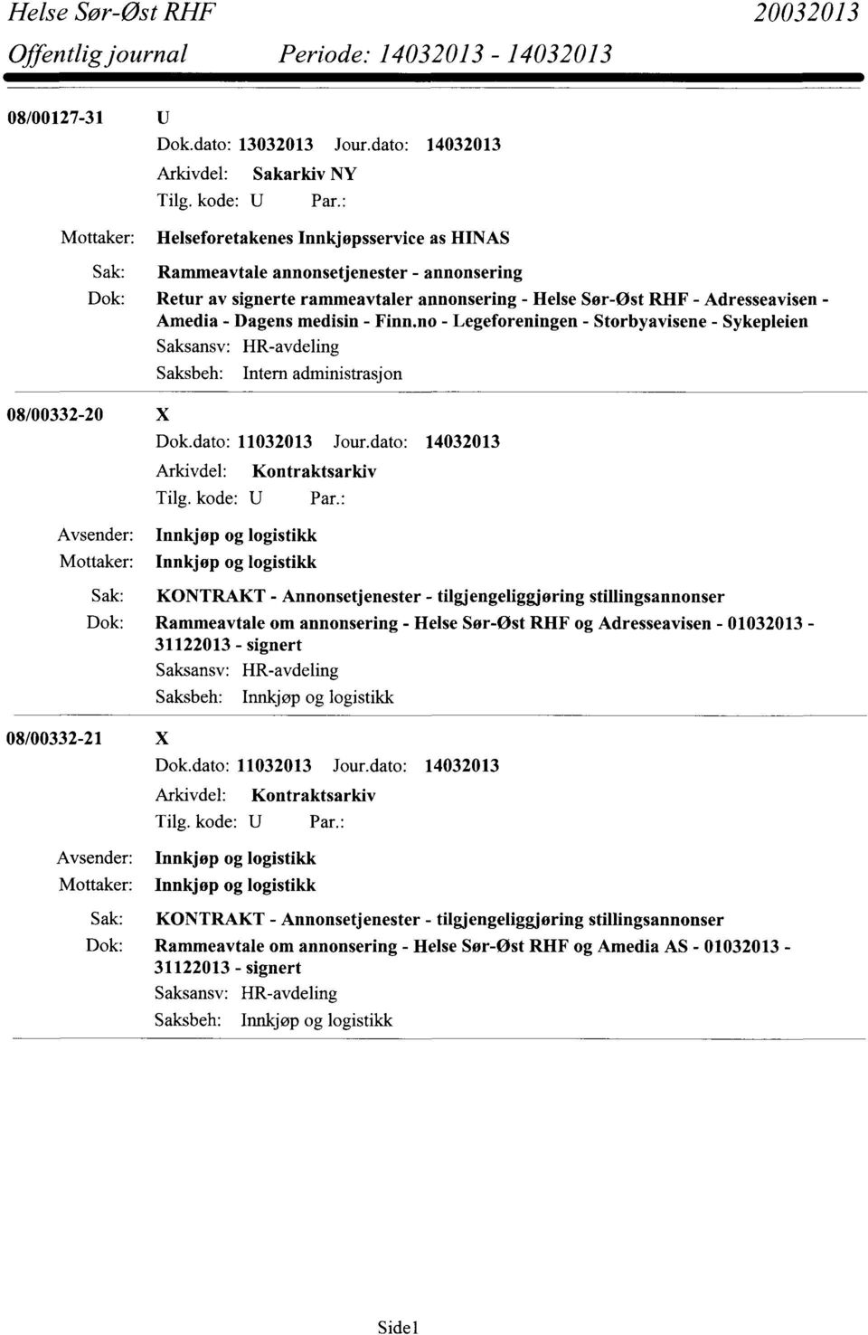 no - Legeforeningen - Storbyavisene - Sykepleien Intern administrasjon Arkivdel: Kontraktsarkiv KONTRAKT - Annonsetjenester - tilgjengeliggjøring stillingsannonser Rammeavtale om