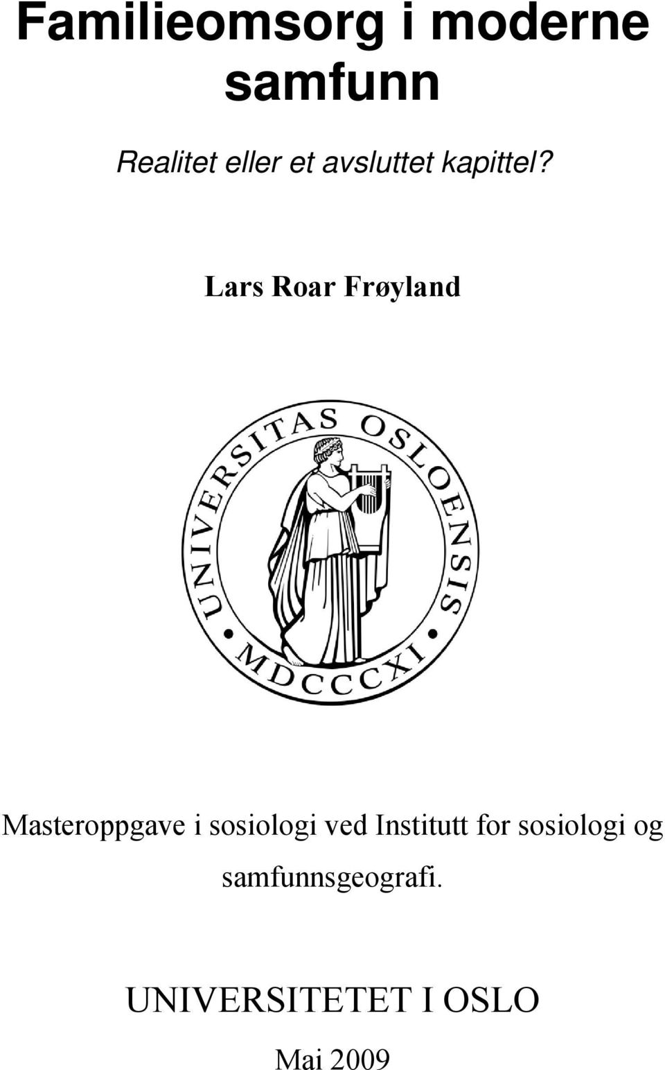 Lars Roar Frøyland Masteroppgave i sosiologi ved